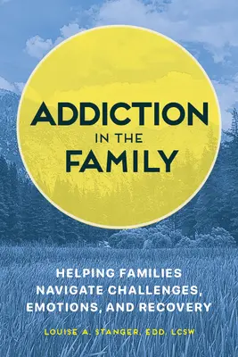 Dependența în familie: Ajutarea familiilor să navigheze printre provocări, emoții și recuperare - Addiction in the Family: Helping Families Navigate Challenges, Emotions, and Recovery