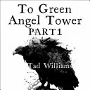 Turnul Îngerului Verde: Asediu - Memory, Sorrow & Thorn Book 3 - To Green Angel Tower: Siege - Memory, Sorrow & Thorn Book 3