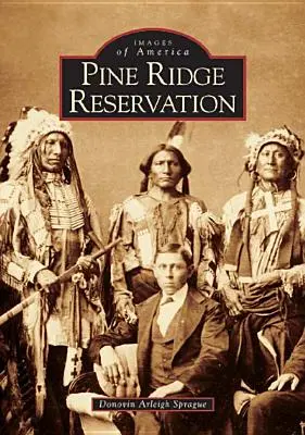 Rezervația Pine Ridge, Dakota de Sud - Pine Ridge Reservation, South Dakota