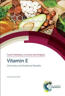 Vitamina E: Chimie și beneficii nutriționale - Vitamin E: Chemistry and Nutritional Benefits