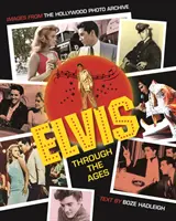Elvis de-a lungul veacurilor: Imagini din arhiva foto de la Hollywood - Elvis Through the Ages: Images from the Hollywood Photo Archive