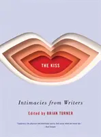 Sărutul: Intimități de la scriitori - The Kiss: Intimacies from Writers