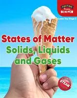 Foxton Primary Science: Stările materiei: Solids, Liquids and Gases (Lower KS2 Science) - Foxton Primary Science: States of Matter: Solids, Liquids and Gases (Lower KS2 Science)