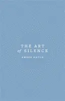Arta tăcerii - Art of Silence