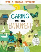 Sunt un cetățean al lumii: Grija pentru mediu - I'm a Global Citizen: Caring for the Environment