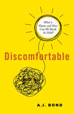 Discomfortable: Ce este rușinea și cum putem rupe stăpânirea ei? - Discomfortable: What Is Shame and How Can We Break Its Hold?