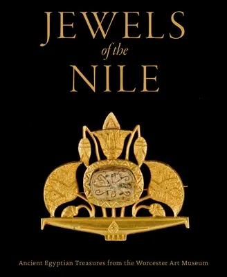 Bijuteriile Nilului: Comori egiptene antice de la Muzeul de Artă Worcester - Jewels of the Nile: Ancient Egyptian Treasures from the Worcester Art Museum