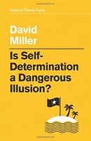 Este autodeterminarea o iluzie periculoasă? - Is Self-Determination a Dangerous Illusion?