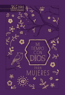 Mi Tiempo Con Dios Para Mujeres: Devoțional de Un Ao - Mi Tiempo Con Dios Para Mujeres: Devocional de Un Ao