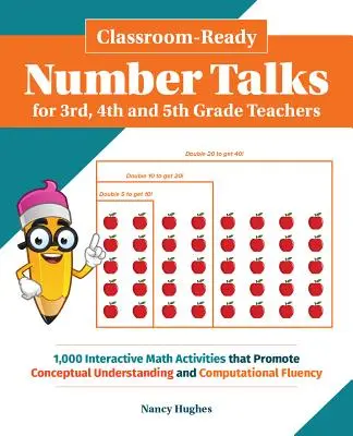 Classroom-Ready Number Talks for Third, Fourth and Fifth Grade Teachers (Discuții despre numere la clasă pentru profesorii de clasa a treia, a patra și a cincea): 1000 Interactive Math Activities That Promote Conceptual Understanding and Co - Classroom-Ready Number Talks for Third, Fourth and Fifth Grade Teachers: 1000 Interactive Math Activities That Promote Conceptual Understanding and Co