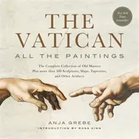 Vaticanul: All the Paintings: Colecția completă de maeștri vechi, plus peste 300 de sculpturi, hărți, tapiserii și alte artefacte - The Vatican: All the Paintings: The Complete Collection of Old Masters, Plus More Than 300 Sculptures, Maps, Tapestries, and Other Artifacts