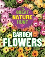 Marea vânătoare în natură: Flori de grădină - Great Nature Hunt: Garden Flowers