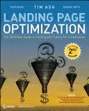 Landing Page Optimization: The Definitive Guide to Testing and Tuning for Conversions (Ghidul definitiv de testare și reglare pentru conversii) - Landing Page Optimization: The Definitive Guide to Testing and Tuning for Conversions