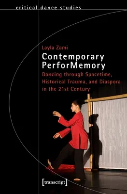 Performemorie Contemporană: Dansând prin spațiu-timp, traumă istorică și diaspora în secolul XXI - Contemporary Performemory: Dancing Through Spacetime, Historical Trauma, and Diaspora in the 21st Century
