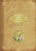 Imbolc: Ritualuri, rețete și tradiții pentru Ziua lui Brigid - Imbolc: Rituals, Recipes & Lore for Brigid's Day