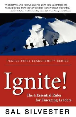 Ignite! Cele 4 reguli esențiale pentru liderii emergenți - Ignite!: The 4 Essential Rules for Emerging Leaders