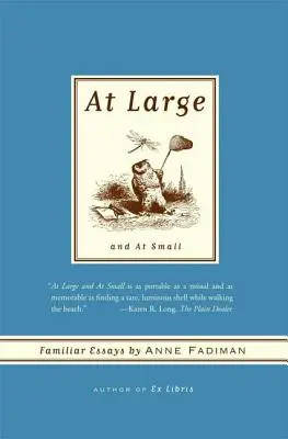 At Large and at Small: Eseuri familiare - At Large and at Small: Familiar Essays