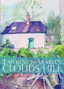 Dealul norilor lui Lawrence al Arabiei - Lawrence of Arabia's Clouds Hill