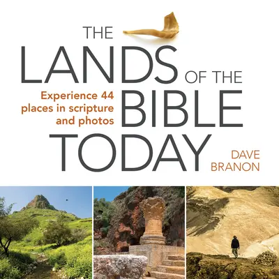 Ținuturile Bibliei de astăzi: Experimentați 44 de locuri din Scriptură și fotografii - The Lands of the Bible Today: Experience 44 Places in Scripture and Photos