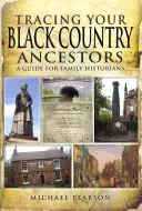 Urmărirea strămoșilor dumneavoastră din Țara Neagră - Tracing Your Black Country Ancestors