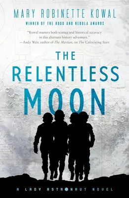 Luna implacabilă: O doamnă astronaut roman - The Relentless Moon: A Lady Astronaut Novel