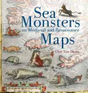 Monștri de mare pe hărțile medievale și renascentiste - Sea Monsters on Medieval and Renaissance Maps