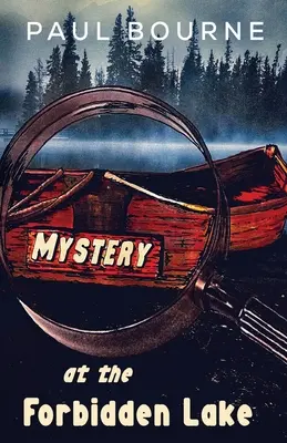 Misterul de la lacul interzis (The Mystery at the Forbidden Lake) - The Mystery at the Forbidden Lake