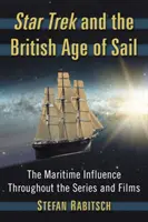 Star Trek și epoca britanică a navigației: Influența maritimă în seriale și filme - Star Trek and the British Age of Sail: The Maritime Influence Throughout the Series and Films