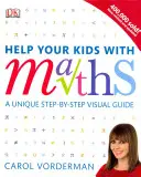 Help Your Kids with Maths, Ages 10-16 (Key Stages 3-4) - Un ghid vizual unic pas cu pas, revizuire și referință - Help Your Kids with Maths, Ages 10-16 (Key Stages 3-4) - A Unique Step-by-Step Visual Guide, Revision and Reference