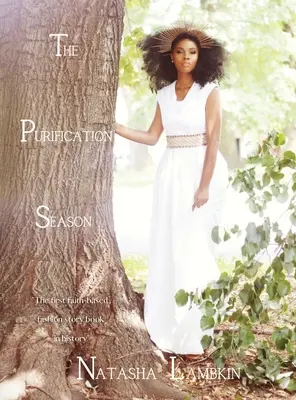 Sezonul Purificării: Prima carte de povești de modă bazate pe credință din istorie - The Purification Season: The First Faith-Based Fashion Story Book in History