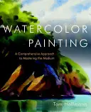 Pictura în acuarelă: O abordare cuprinzătoare a stăpânirii acestui mediu - Watercolor Painting: A Comprehensive Approach to Mastering the Medium