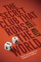 Clubul secret care conduce lumea - În interiorul fraternității comercianților de mărfuri - Secret Club That Runs the World - Inside the Fraternity of Commodity Traders