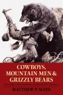 Cowboy, oameni de munte și urși Grizzly: Cincizeci dintre cele mai crunte momente din istoria Vestului Sălbatic - Cowboys, Mountain Men, and Grizzly Bears: Fifty of the Grittiest Moments in the History of the Wild West