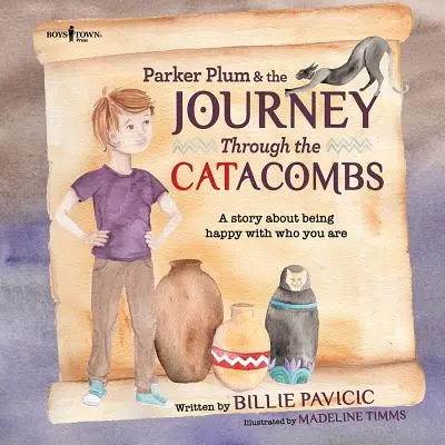 Parker Plum și călătoria prin catacombe: O poveste despre cum să fii fericit cu ceea ce ești - Parker Plum and the Journey Through the Catacombs: A Story about Being Happy with Who You Are