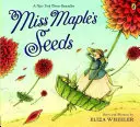 Semințele domnișoarei Maple - Miss Maple's Seeds