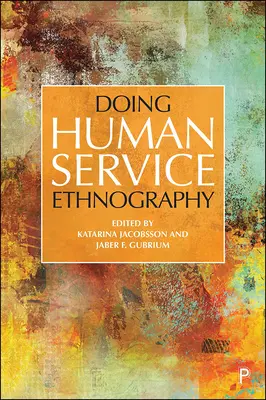 Etnografia serviciilor umane - Doing Human Service Ethnography