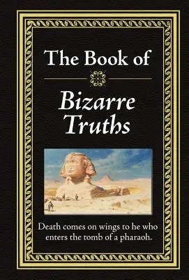 Cartea adevărurilor bizare (The Book of Bizarre Truths) - The Book of Bizarre Truths