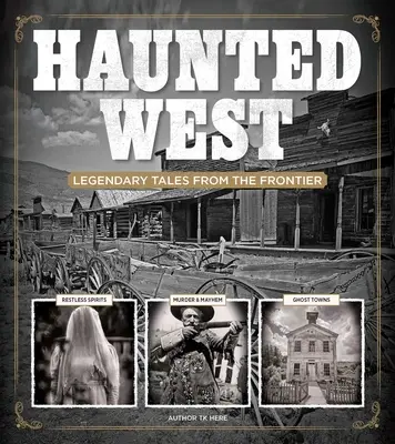 Vestul bântuit: Povești legendare de la graniță - Haunted West: Legendary Tales from the Frontier