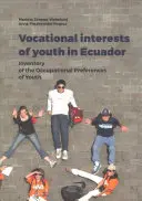 Interesele vocaționale ale tinerilor din Ecuador: Inventar al preferințelor ocupaționale ale tinerilor - Vocational Interests of Youth in Ecuador: Inventory of the Occupational Preferences of Youth