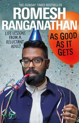 As Good As It Gets - Life Lessons from a Reluctant Adult