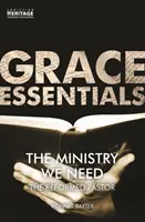The Ministry We Need: Pastorul reformat - The Ministry We Need: The Reformed Pastor