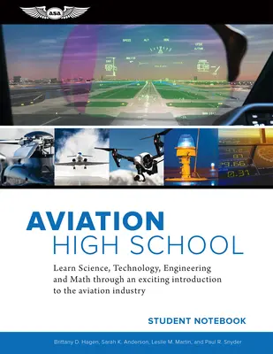 Caietul elevului de liceu Aviation: Învață știință, tehnologie, inginerie și matematică printr-o introducere captivantă în industria aviației - Aviation High School Student Notebook: Learn Science, Technology, Engineering and Math Through an Exciting Introduction to the Aviation Industry