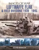 Diviziile Flak și de câmp ale Luftwaffe, 1939-1945 - Luftwaffe Flak and Field Divisions, 1939-1945