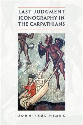 Iconografia Judecății de Apoi în Carpați - Last Judgment Iconography in the Carpathians