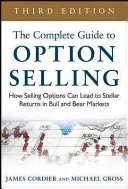 Ghidul complet pentru vânzarea de opțiuni: How Selling Options Can Lead to Stellar Returns in Bull and Bear Markets (Cum vânzarea de opțiuni poate duce la randamente stelare pe piețele Bull și Bear) - The Complete Guide to Option Selling: How Selling Options Can Lead to Stellar Returns in Bull and Bear Markets
