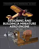 Proiectarea și construirea unui motor de avion în miniatură - Designing and Building a Miniature Aero-Engine