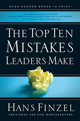 Cele mai mari zece greșeli pe care le fac liderii - The Top Ten Mistakes Leaders Make