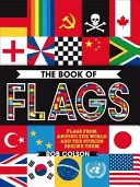 Book of Flags - Steaguri din întreaga lume și poveștile din spatele lor - Book of Flags - Flags from around the world and the stories behind them