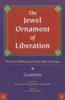 Bijuteria ornamentală a eliberării: Bijuteria care împlinește dorințele din Nobilele Învățături - The Jewel Ornament of Liberation: The Wish-Fulfilling Gem of the Noble Teachings