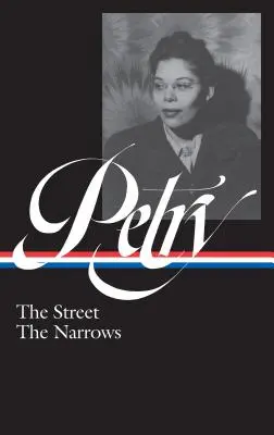 Ann Petry: Strada, strâmtoarea (Loa #314) - Ann Petry: The Street, the Narrows (Loa #314)